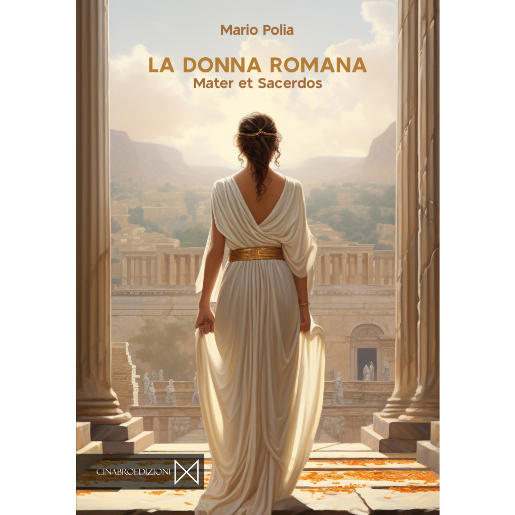 Mario Polia - La Donna Romana: Mater et Sacerdos
