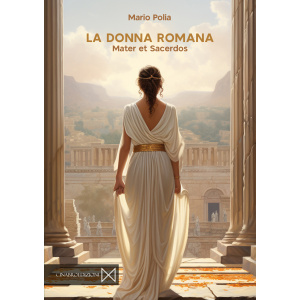 Mario Polia - La Donna Romana: Mater et Sacerdos